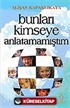 Bunları Kimseye Anlatamamıştım