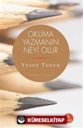 Okuma Yazmanın Neyi Olur/Düşüncelerden Kaleme Uzanan Yol