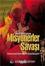 Misyonerler Savaşı/Papaz Santoro Neden Öldürüldü?