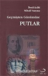 Geçmişten Günümüze Putlar