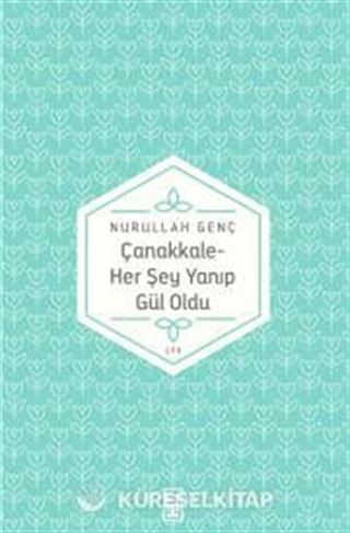 Çanakkale/Her Şey Yanıp Gül Oldu