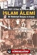 İslam Alemi 1914-1921 I. Cihan Harbi Sonrasında Bir Medeniyet Sorgusu ve Arayışı