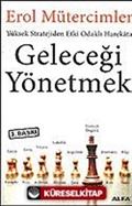 Geleceği Yönetmek Yüksek Stratejiden Etki Odaklı Harekata