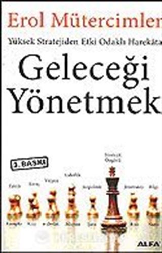 Geleceği Yönetmek Yüksek Stratejiden Etki Odaklı Harekata