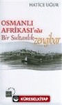 Osmanlı Afrikası'nda Bir Sultanlık Zengibar