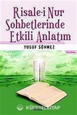 Risale-i Nur Sohbetlerinde Etkili Anlatım