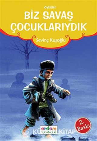 Biz Savaş Çocuklarıydık/Günümüz Çocuk Edebiyatı Dizisi