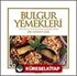 Bulgur Yemekleri