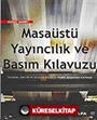 Masaüstü Yayıncılık ve Basım Kılavuzu