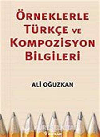 Örneklerle Türkçe ve Kompozisyon Bilgileri
