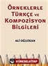 Örneklerle Türkçe ve Kompozisyon Bilgileri