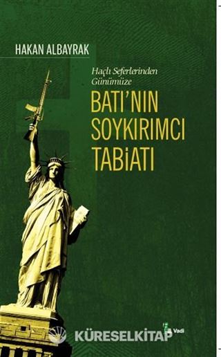 Batı'nın Soykırımcı Tabiatı / Haçlı Seferleri'nden Günümüze