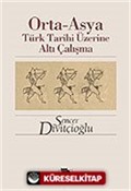 Orta-Asya Türk Tarihi Üzerine Altı Çalışma