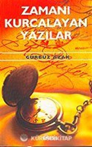 Zamanı Kurcalayan Yazılar