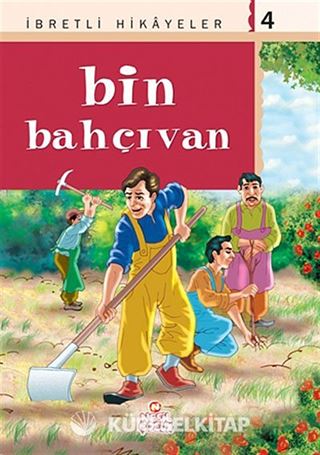 Bin Bahçıvan / Said Nursi'den İbretli Hikayeler 4