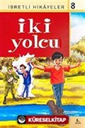 İki Yolcu / Said Nursi'den İbretli Hikayeler 8