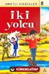 İki Yolcu / Said Nursi'den İbretli Hikayeler 8