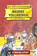 Medine Yollarında / Beni Seven Peygamberim 3