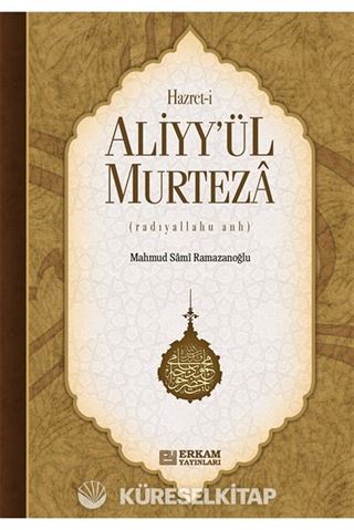 Hazreti Aliyy'ül Murteza Radiyallahu Anh