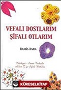 Vefalı Dostlarım Şifalı Otlarım / A'dan Z'ye Şifalı Bitkiler