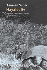 Hayalet Ev / Yeni Türk Sinemasında Aidiyet, Kimlik ve Bellek