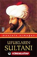 Ufukların Sultanı Fatih Sultan Mehmed