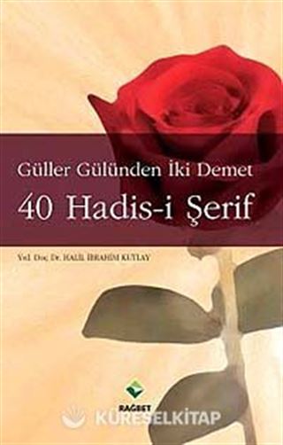 Güller Gülünden İki Demet 40 Hadis-i Şerif (Cep Boy)