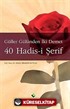 Güller Gülünden İki Demet 40 Hadis-i Şerif (Cep Boy)