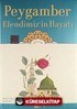 Peygamber Efendimizin Hayatı / Siyer-i Nebi