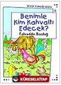 Benimle Kim Kahvaltı Edecek? / Sevgi Yumağı Dizisi 4