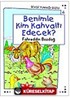 Benimle Kim Kahvaltı Edecek? / Sevgi Yumağı Dizisi 4