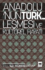Anadolunun Türkleşmesi ve Kültürel Hayatı