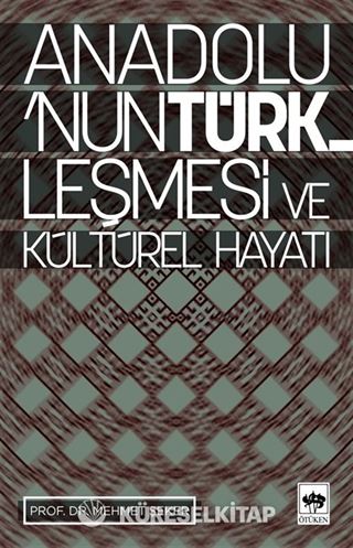 Anadolunun Türkleşmesi ve Kültürel Hayatı