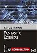 Fantastik Edebiyat (Kültür Kitaplığı 32)