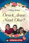 Örnek Anne Nasıl Olur?