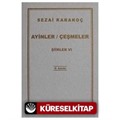 Şiirler -VI (Ayinler/Çeşmeler)