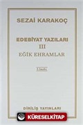 Edebiyat Yazıları 3 (Eğik Ehramlar)