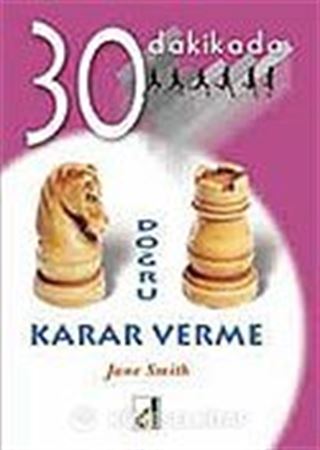 Doğru Karar Verme 30 Dakikada