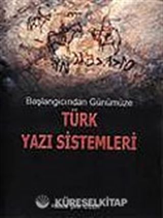 Başlangıcından Günümüze Türk Yazı Sistemleri