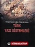 Başlangıcından Günümüze Türk Yazı Sistemleri