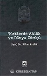 Türklerde Ahlak ve Dünya Görüşü