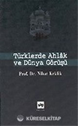 Türklerde Ahlak ve Dünya Görüşü
