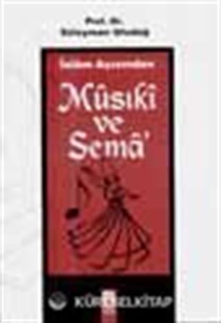 İslam Açısından Musiki ve Sema'