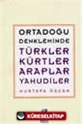 Ortadoğu Denkleminde Türkler-Kürtler-Araplar-Yahudiler