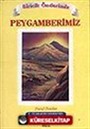 Biricik Önderimiz Peygamberimiz (6-12 yaş grubu çocuklara)