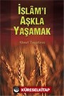 İslam'ı Aşkla Yaşamak