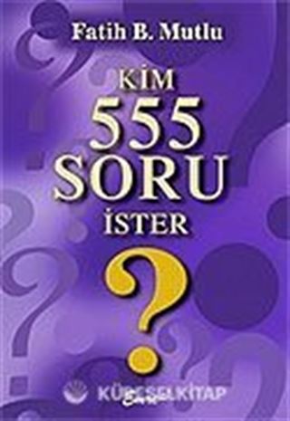 Kim 555 Soru İster?