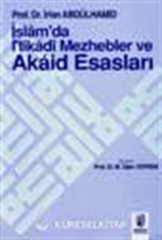İslam'da İtikadi Mezhebler ve Akaid Esasları