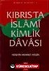 Kıbrıs'ta İslami Kimlik Davası