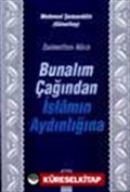 Bunalım Çağından İslamın Aydınlığına / Zulmetten Nura